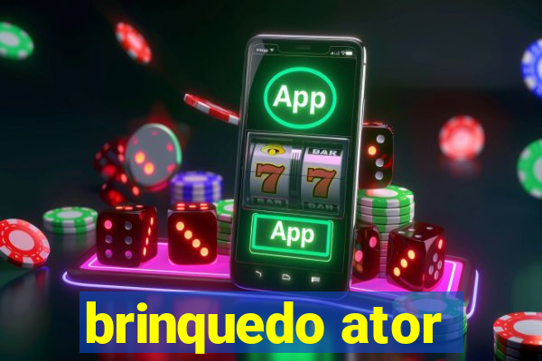 brinquedo ator